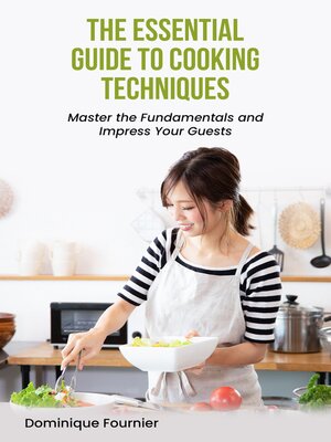 cover image of The Essential Guide to Cooking Techniques
